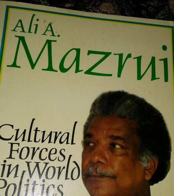 Cultural Forces in World Politics - Ali A. Mazrui